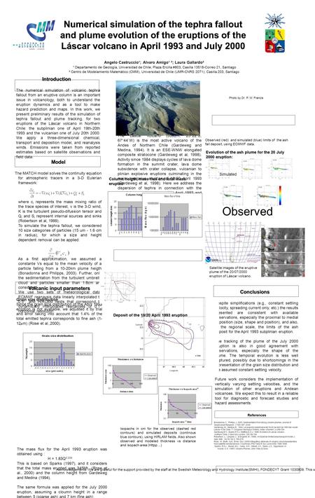 Numerical simulation of the tephra fallout and plume evolution of the eruptions of the Láscar volcano in April 1993 and July 2000 Angelo Castruccio¹; Alvaro.