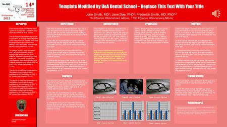 14 ο ΕΠΙΣΤΗΜΟΝΙΚΟ ΣΥΝΕΔΡΙΟ ΦΟΙΤΗΤΩΝ ΟΔΟΝΤΙΑΤΡΙΚΗΣ ΑΘΗΝΩΝ 5-6 Ιουνίου 2015 2015 John Smith, MD 1 ; Jane Doe, PhD 2 ; Frederick Smith, MD, PhD 1,2 1 8ο Εξαμηνο.