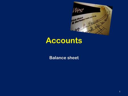 Accounts Balance sheet 1. Learning Outcomes 2 Balance sheet Balance Sheet: Shows what a firm owns, what it owes and the value of the capital invested.