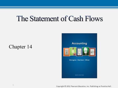 Copyright © 2012 Pearson Education, Inc. Publishing as Prentice Hall. Chapter 14 1.