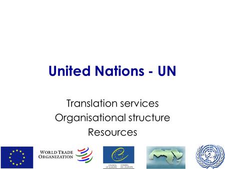 United Nations - UN Translation services Organisational structure Resources.