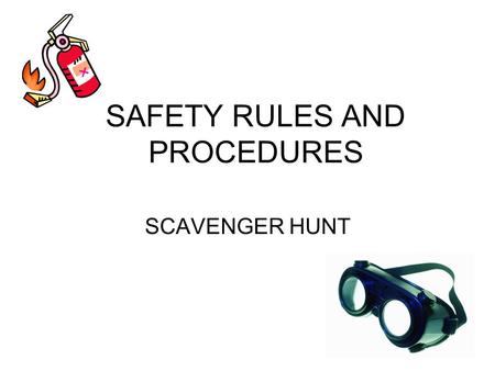 SAFETY RULES AND PROCEDURES SCAVENGER HUNT. What does rule #13i state? What does this mean? Answer: