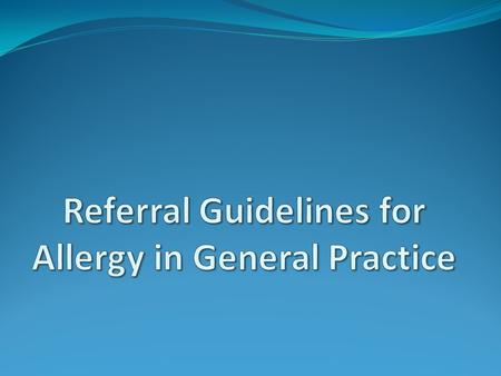 Allergy in 10 minutes DETECTIVE WORK Presenting episode Previous episodes Consistent trigger or pattern to episodes Contacts/Foods in previous 4 hours.