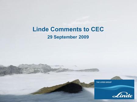 Slide 125 Aug 2009 Linde Comments to CEC 29 September 2009.