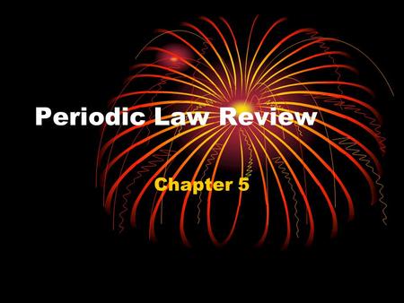 Periodic Law Review Chapter 5. This man organized the periodic table by increasing atomic mass. This man organized the periodic table by increasing atomic.