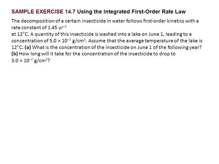 SAMPLE EXERCISE 14.7 Using the Integrated First-Order Rate Law