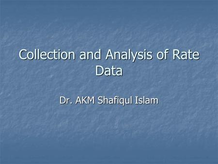 Collection and Analysis of Rate Data