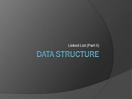 Linked List (Part II). Introduction  Definition of equivalence relation: A relation ≡ over a set S, is said to be an equivalence relation over S iff.