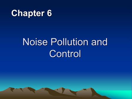 Noise Pollution and Control