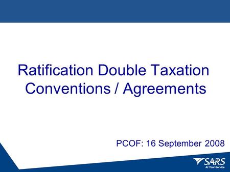 Ratification Double Taxation Conventions / Agreements PCOF: 16 September 2008.