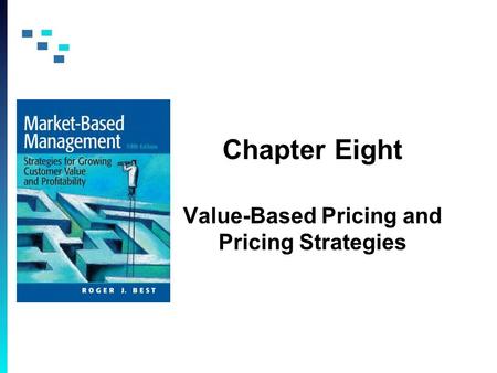 Chapter Eight Value-Based Pricing and Pricing Strategies.