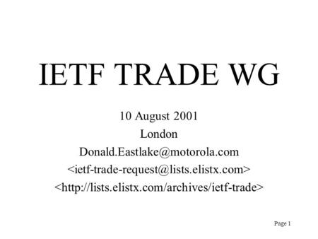 Page 1 IETF TRADE WG 10 August 2001 London