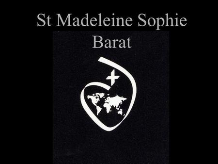 St Madeleine Sophie Barat