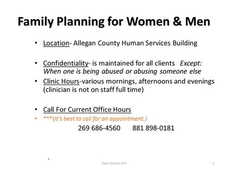 Teen Version # 51 1 Family Planning for Women & Men Location- Allegan County Human Services Building Confidentiality- is maintained for all clients Except: