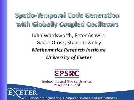 John Wordsworth, Peter Ashwin, Gabor Orosz, Stuart Townley Mathematics Research Institute University of Exeter.