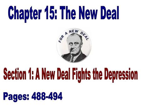 ELECTING FRANKLIN DELANO ROOSEVELT –Wins 1932 Presidential Election (Democrat) –Democrats control Congress (majority in Senate and House) –Defeated.