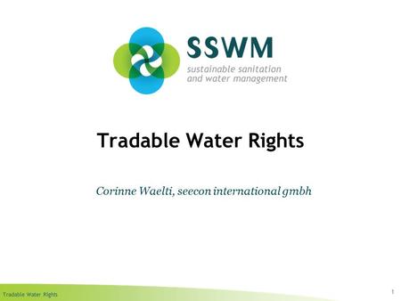 Tradable Water Rights 1 Corinne Waelti, seecon international gmbh.