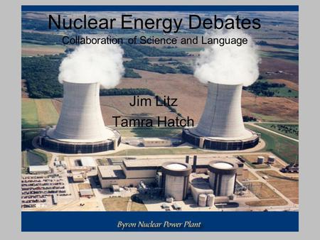 Nuclear Energy Debates Collaboration of Science and Language