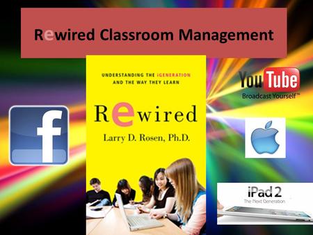 R e wired Classroom Management.  -g  -g.