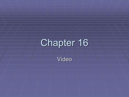 Chapter 16 Video. Importing Video Into Flash  Once you import video into Flash, you can control it using behaviors and very basic ActionScript, target.