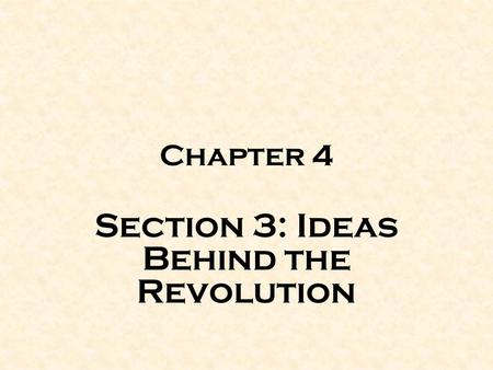 Section 3: Ideas Behind the Revolution