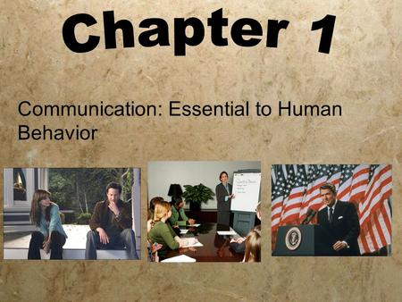 Communication: Essential to Human Behavior. Defining the Communication Process  The process by which individuals use symbols and behaviors to exchange.