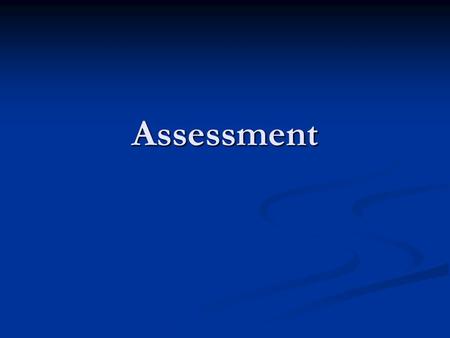 Assessment. General Points re: Assessment 1. Screening is different than assessment. Identifies whether further attention is warranted. Appendix H Identifies.