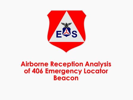 Airborne Reception Analysis of 406 Emergency Locator Beacon.