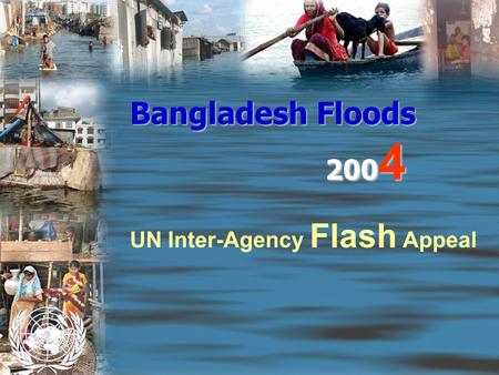 Bangladesh Floods 200 4 UN Inter-Agency Flash Appeal.