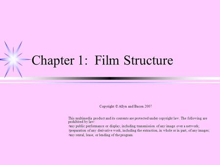 Chapter 1: Film Structure This multimedia product and its contents are protected under copyright law. The following are prohibited by law: ä any public.