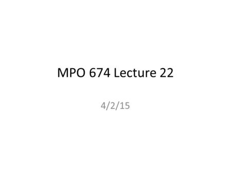 MPO 674 Lecture 22 4/2/15. Single Observation Example for 4D Variants D. Kleist et al. 4DVAR H-4DVAR_AD  f -1 =0.25 H-4DENVAR  f -1 =0.25 4DENVARTLMADJ.