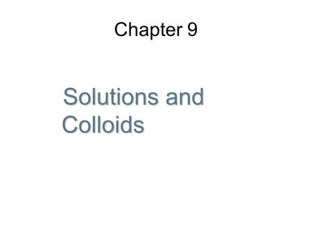 Solutions and Colloids