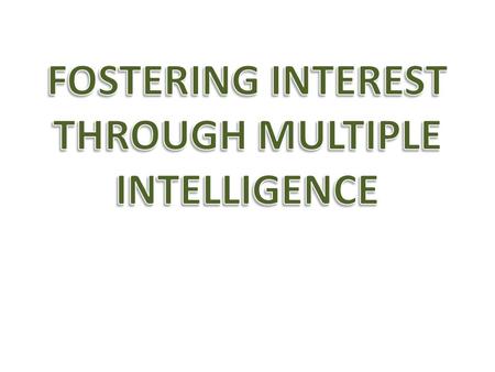 Interest is the central force that drives the whole machinery of Teaching Learning Process Interest can be the cause of an activity and the result of.