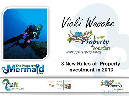 Vicki Wusche 8 New Rules of Property Investment in 2013.