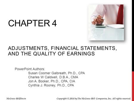 PowerPoint Authors: Susan Coomer Galbreath, Ph.D., CPA Charles W Caldwell, D.B.A., CMA Jon A. Booker, Ph.D., CPA, CIA Cynthia J. Rooney, Ph.D., CPA CHAPTER.