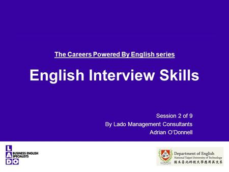 The Careers Powered By English series English Interview Skills Session 2 of 9 By Lado Management Consultants Adrian O’Donnell.