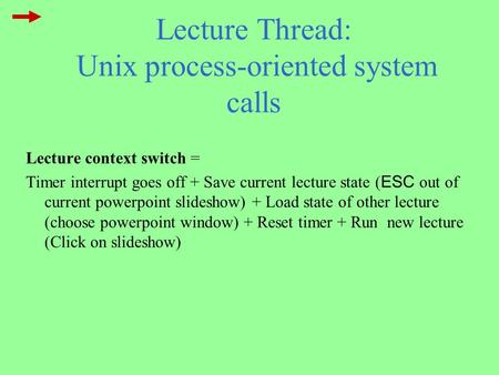 Lecture Thread: Unix process-oriented system calls