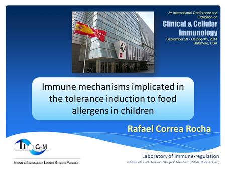 Immune mechanisms implicated in the tolerance induction to food allergens in children 3 rd International Conference and Exhibition on Clinical & Cellular.