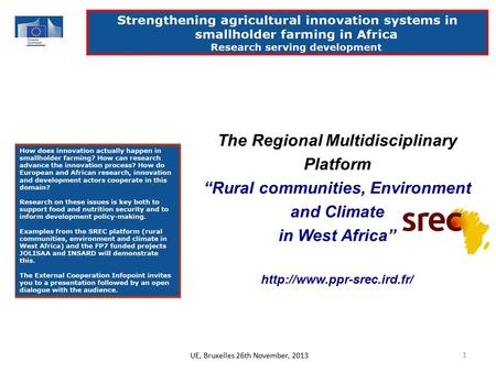 1 The Regional Multidisciplinary Platform “Rural communities, Environment and Climate in West Africa”  UE, Bruxelles 26th November,