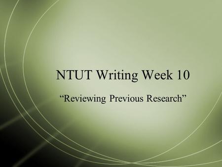 NTUT Writing Week 10 “Reviewing Previous Research”