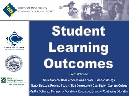 Presentation by: Carol Mattson, Dean of Academic Services, Fullerton College Nancy Deutsch, Reading Faculty/Staff Development Coordinator, Cypress College.