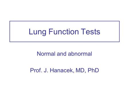 Normal and abnormal Prof. J. Hanacek, MD, PhD