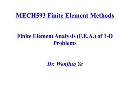 MECH593 Finite Element Methods