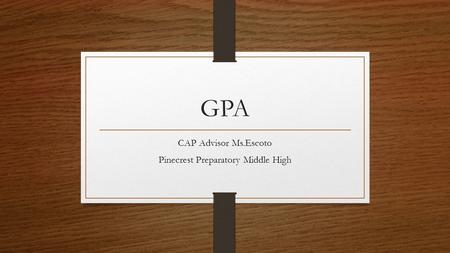 CAP Advisor Ms.Escoto Pinecrest Preparatory Middle High