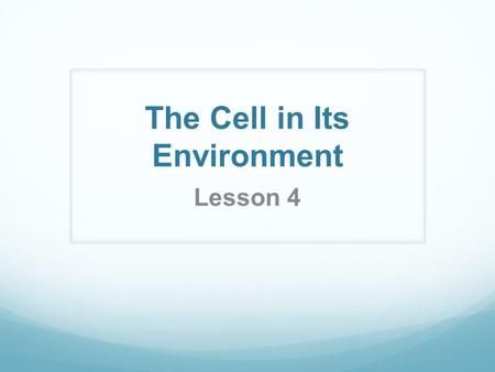 The Cell in Its Environment