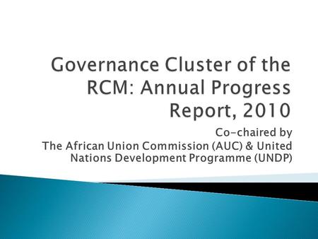 Co-chaired by The African Union Commission (AUC) & United Nations Development Programme (UNDP)