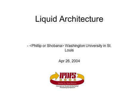 - Washington University in St. Louis Apr 26, 2004 Liquid Architecture.