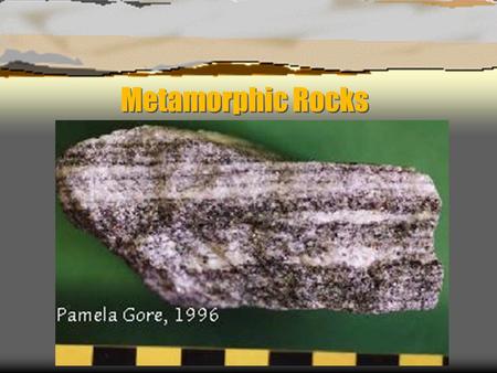 Metamorphic Rocks.