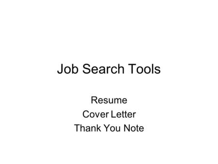 Job Search Tools Resume Cover Letter Thank You Note.