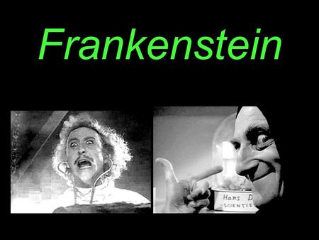 Frankenstein.